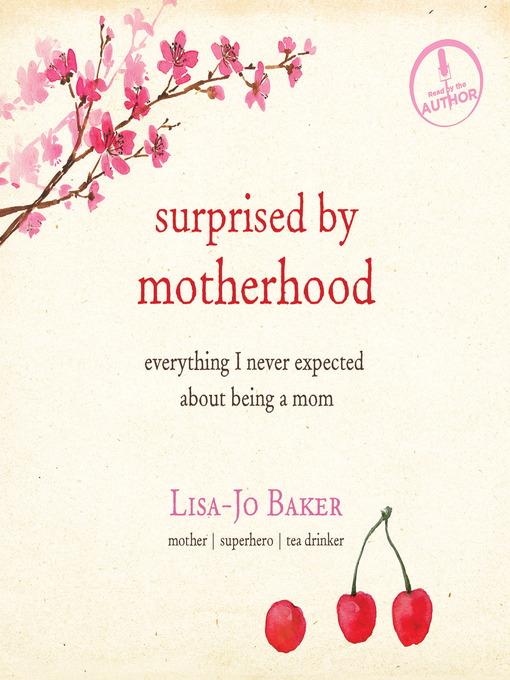 Title details for Surprised by Motherhood by Lisa-Jo Baker - Available